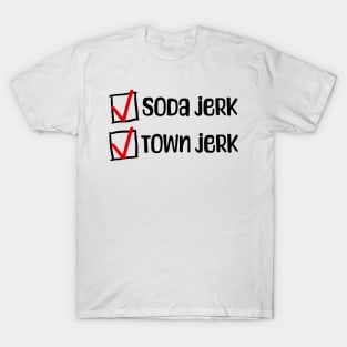Soda Jerk or Town Jerk - The Golden Girls T-Shirt